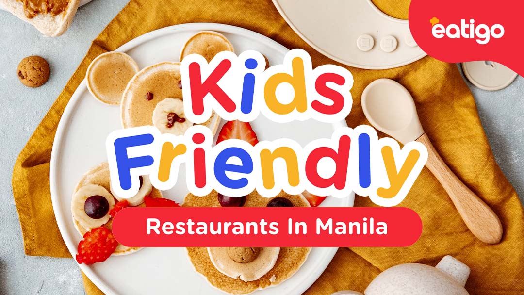 Kid-Friendly Restaurants in Manila