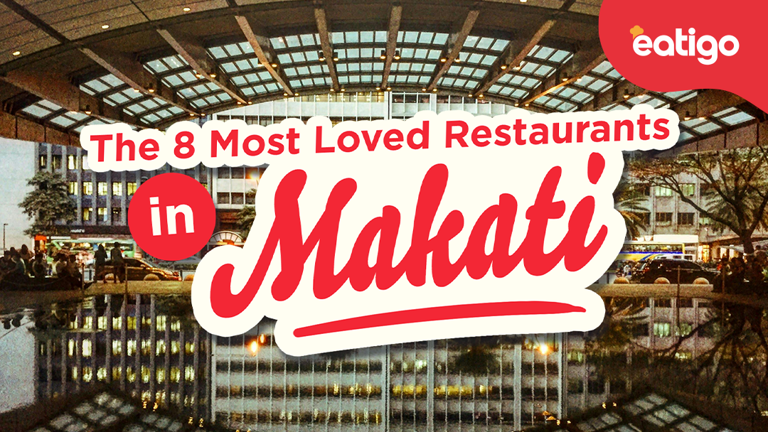 Where to eat in makati: the 15 most loved restaurants in Makati